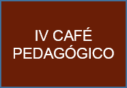 IV Café Pedagógico: Encontro semestral dos professores do curso