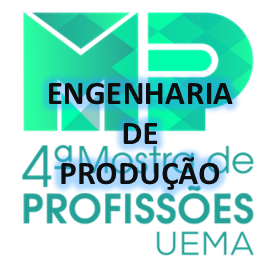 Mostra de Profissões UEMA – Eng. de Produção